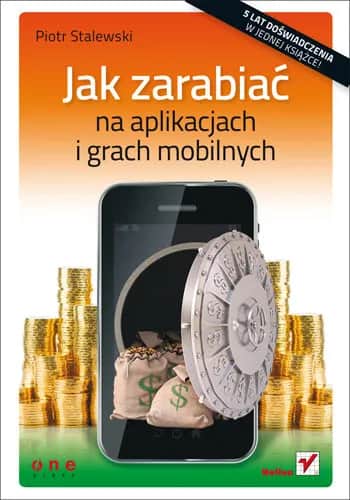 Jak zarabiać na aplikacjach mobilnych: 5 skutecznych strategii