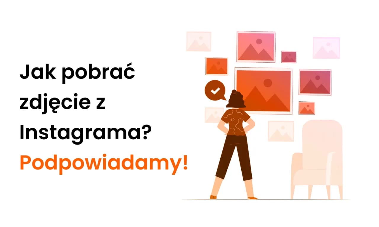 Jak pobrać zdjęcie z IG: 5 prostych sposobów na zapisanie fotek